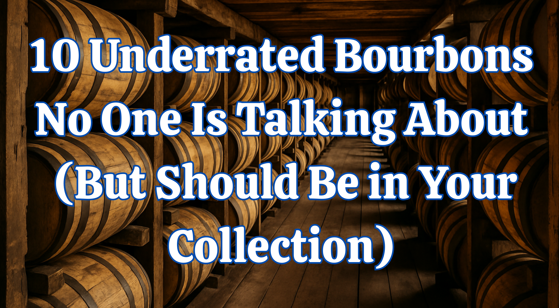 10 Underrated Bourbons No One Is Talking About (But Should Be in Your Collection)